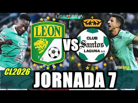 ✅ LEÓN VS SANTOS MATCHDAY 7 Liga MX CLAUSURA 2026 ⚽ SCHEDULE AND WHERE TO WATCH THE MATCH LIVE FO...