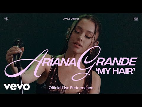 my hair — Ariana Grande my hair — Ariana Grande