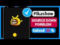 pikashow source down problem 2024 | pikashow app not working