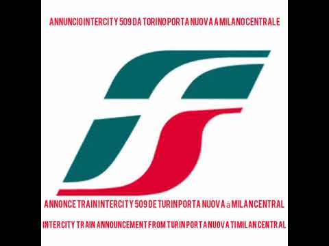 Annuncio Treno Intercity 509, da Torino Porta Nuova a Milano Centrale