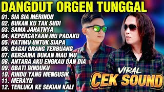 Download lagu CEK SOUND VIRAL 2026! 🔥 DANGDUT ORGEN TUNGGAL TERPOPULER FULL ALBUM - Sia sia merindu mp3