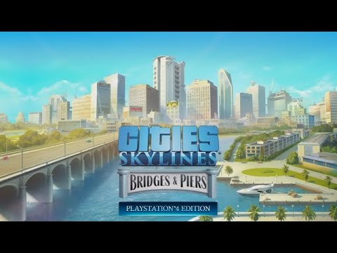 Cities Skylines PS4 Bridges & Piers - Trailer