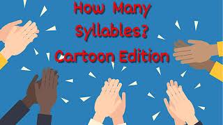 How Many Syllables Cartoon Edition