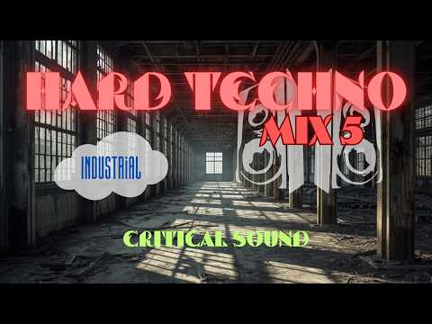 CRITICAL SOUND   HARD TECNO INDUSTRIAL   MIX 5