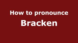 How to pronounce Bracken