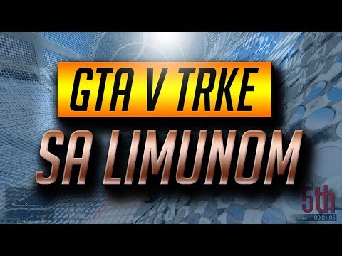GTA 5 TRKE S LIMUNOM