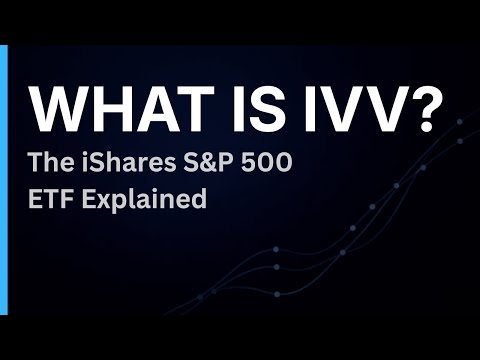What Is IVV? (The iShares S&P 500 ETF Explained)