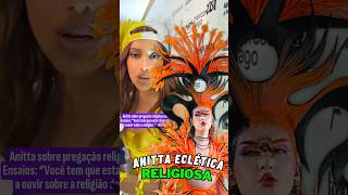 Anitta diz ouvir músicas de diferentes religiões, aqui ela lacrou!!