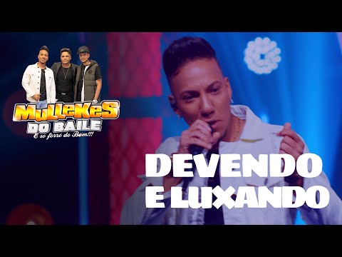 forró  Mullekes do Baile Devendo e  Luxando