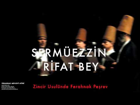 Sermüezzin Rifat Bey - Zincir Usulünde Ferahnak Peşrev [ Ferahnak Mevlevi Ayini © 2003 Kalan Müzik ]