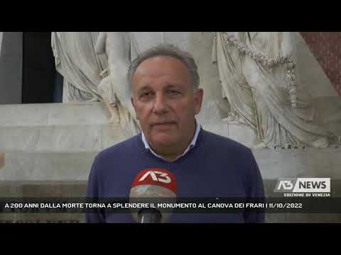 A 200 ANNI DALLA MORTE TORNA A SPLENDERE IL MONUMENTO AL CANOVA DEI FRARI | 11/10/2022