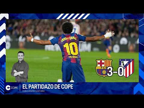 🔴 EL BARÇA ROZA EL MILAGRO; ¡EL ATLETI, A LA FINAL I El Partidazo de COPE