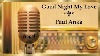 Goodnight My Love *💞* Paul Anka * (1969)