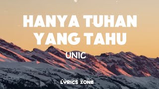 Download lagu Unic - Hanya Tuhan Yang Tahu(Lyrics) mp3