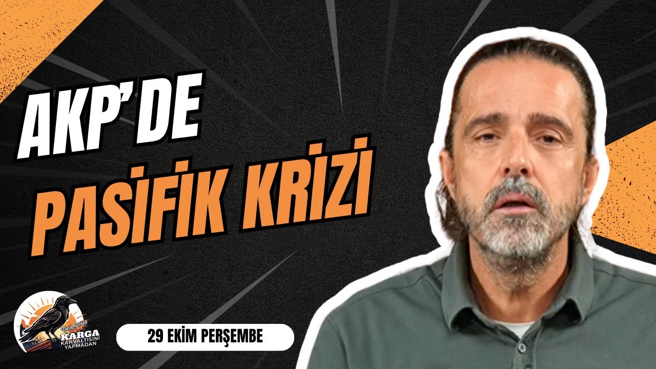 AKP'DE PASİFİK KRİZİ | KARGA KAHVALTISINI YAPMADAN | 29 EKİM PERŞEMBE | TİMUR SOYKAN
