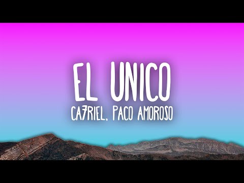 CA7RIEL, Paco Amoroso - EL ÚNICO