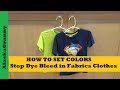 How To Set Colors Stop Dye Bleed in Fabrics Clothes T Shirts - Laundry Solutions Tips Tricks