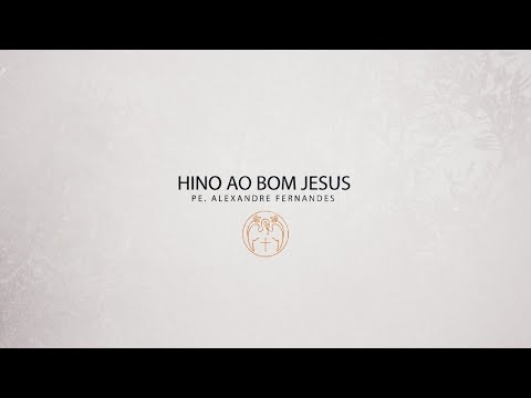 Hino Ao Bom Jesus - Católica