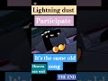 Lightning dust participate it'sthe same old song heaven can wait THE END