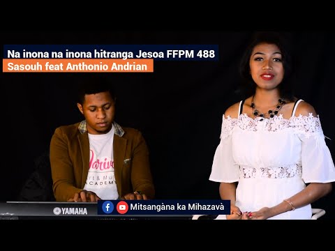 NA INONA NA INONA HITRANGA JESOA FFPM 488 | Sasouh feat Anthonio Andrian
