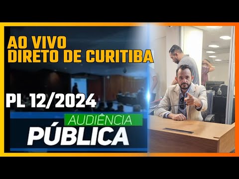 DEBATE AO VIVO PL 12/2024 - ASSEMBLEIA LEGISLATIVA DO PARANÁ