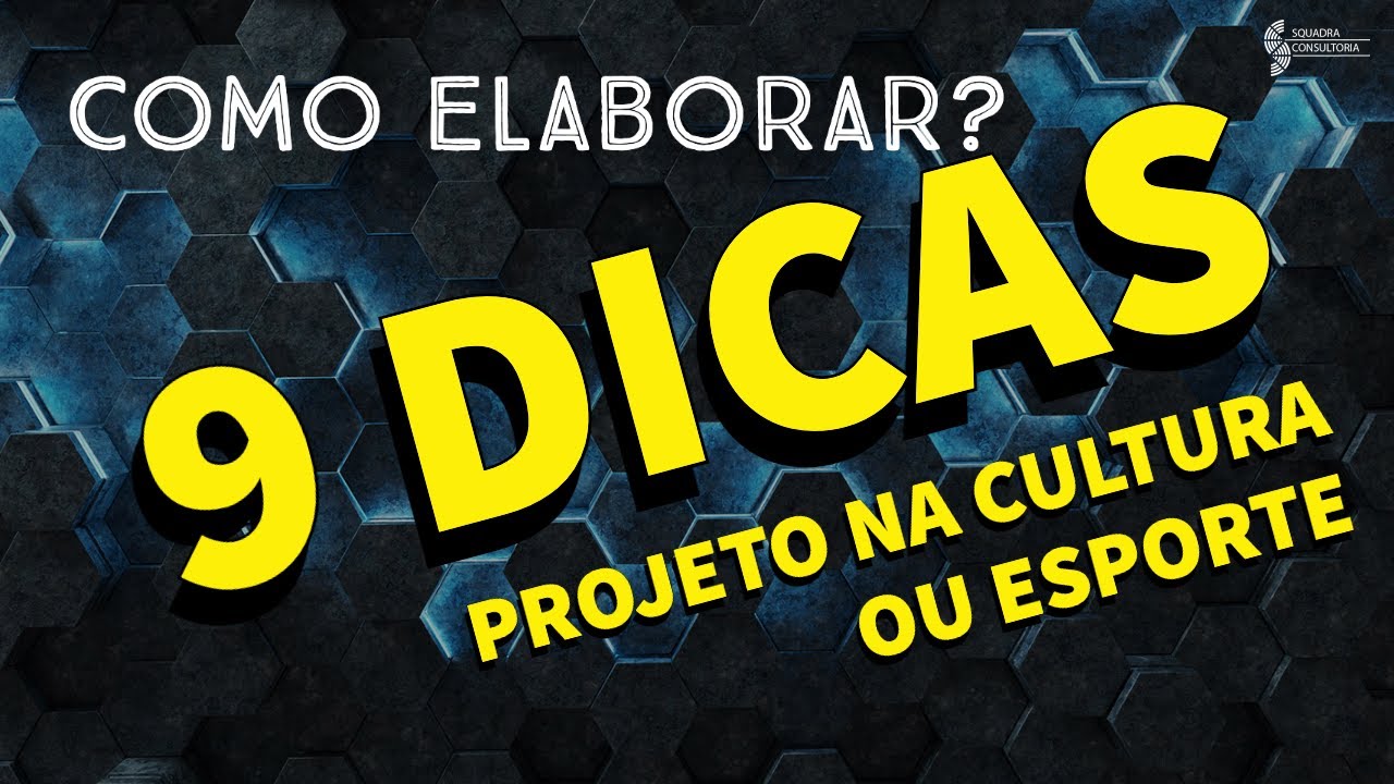 9 Dicas de Como Elaborar um Projeto na Cultura ou Esporte #cultura #esporte #elaborarprojetosocial