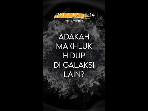 PERSPEKTIF Eps. 14 - ADAKAH MAKHLUK HIDUP DI GALAKSI LAIN?