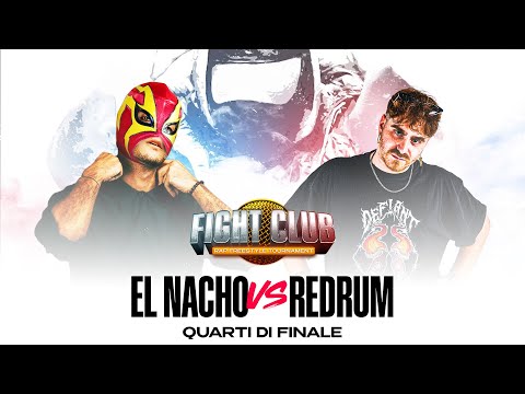 Fight Club - EL NACHO vs REDRUM - 2nd Quarter Final - National Final 11th edition