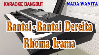 Download lagu RANTAI RANTAI DERITA ll KARAOKE DANGDUT ll RHOMA IRAMA ll NADA WANITA F MINOR mp3 Download lagu RANTAI RANTAI DERITA ll KARAOKE DANGDUT ll RHOMA IRAMA ll NADA WANITA F MINOR mp3