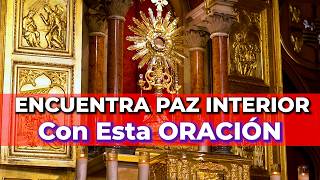 Oración Poderosa por la Paz Interior ante el Santísimo | Alimento de Fe - 15 minutos en el Santísimo