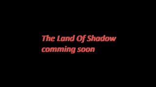 The Land Of Shadow Trailer 01