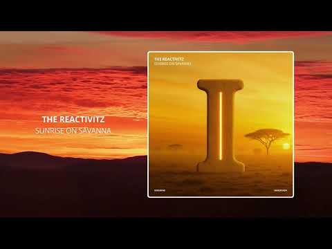 The Reactivitz - Sunrise On Savanna [Immersion]