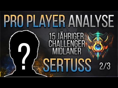 15 Jähriger Challenger Sertuss! 2/3 [Analyse] [League of Legends] [Deutsch / German]