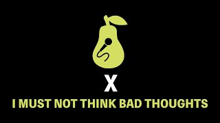 X - I Must Not Think Bad Thoughts (Karaoke)