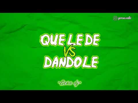 •GEVA DJ• - QUE LE DÉ VS DÁNDOLE 🎯 (MASHUP)
