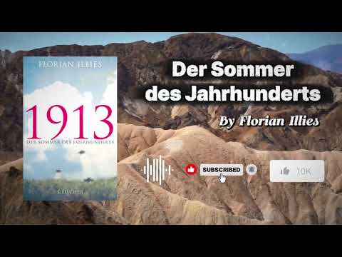 1913 | Der Sommer des Jahrhunderts ByFlorian Illies | Der Sommer des Jahrhunderts | Hörbuch
