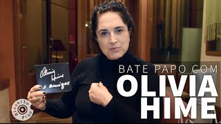 Bate Papo com Olivia Hime | Olivia Hime e Amigos