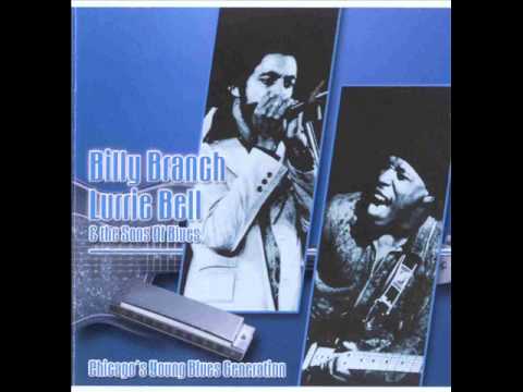 Billy Branch & Lurrie Bell - Chicago Young Blues Generation - Full Album