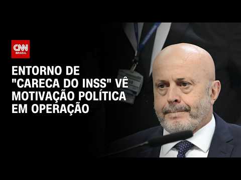 Entorno de “Careca do INSS” vê motivação política em operação desta terça-feira (21) | PRIME TIME