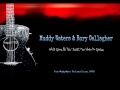 Muddy Waters and Rory Gallagher - Who's Gonna Be Your Sweet Man When I'm Gone