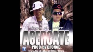 Acercate - Eder ft. Deivo (Prod. by Dj Once) 2012