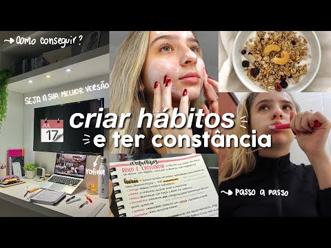 como criar HÁBITOS SAUDÁVEIS e ter CONSTÂNCIA | passo a passo