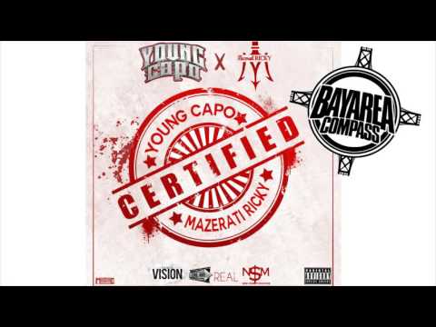 Young Capo ft. Mazerati Ricky - Certified [BayAreaCompass] @onewaycapo