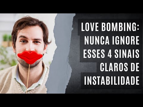 4 Sinais de Love Bombing que você nunca pode ignorar!