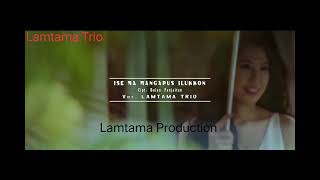 Download lagu Ise ma mangapus ilungkon - Lamtama Trio ( official Musik Video ) mp3