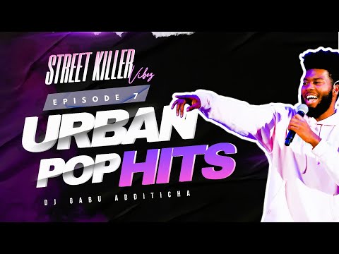 DJ GABU - STREET KILLER VIBEZ (EPISODE #7) BEST OF URBAN POP HITS 2025