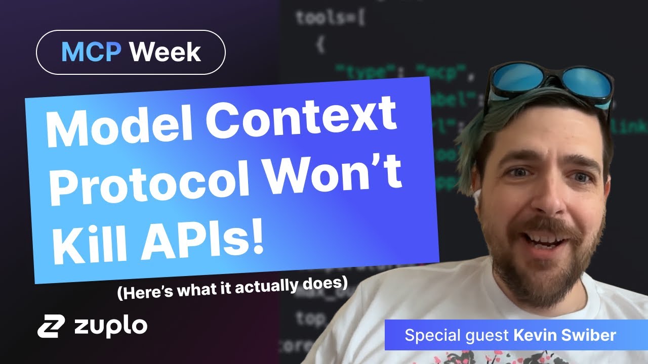 Model Context Protocol Won't Kill APIs! | Zuplo MCP Week