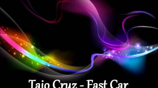 Taio Cruz - Fast Car