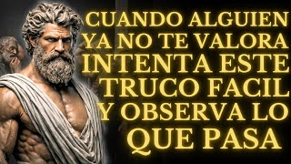 CUANDO ALGUIEN DEJA DE VALORARTE, HAZ ESTO Y MIRA LO QUE PASA L 15 LECCIONES de ESTOICISMO