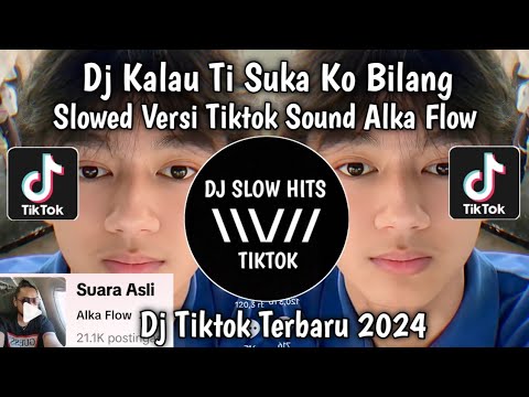 DJ KALAU TI SUKA KO BILANG JANG PURA PURA BAHAGIA SLOWED VERSI TIKTOK SOUND Alka Flow VIRAL TIKTOK